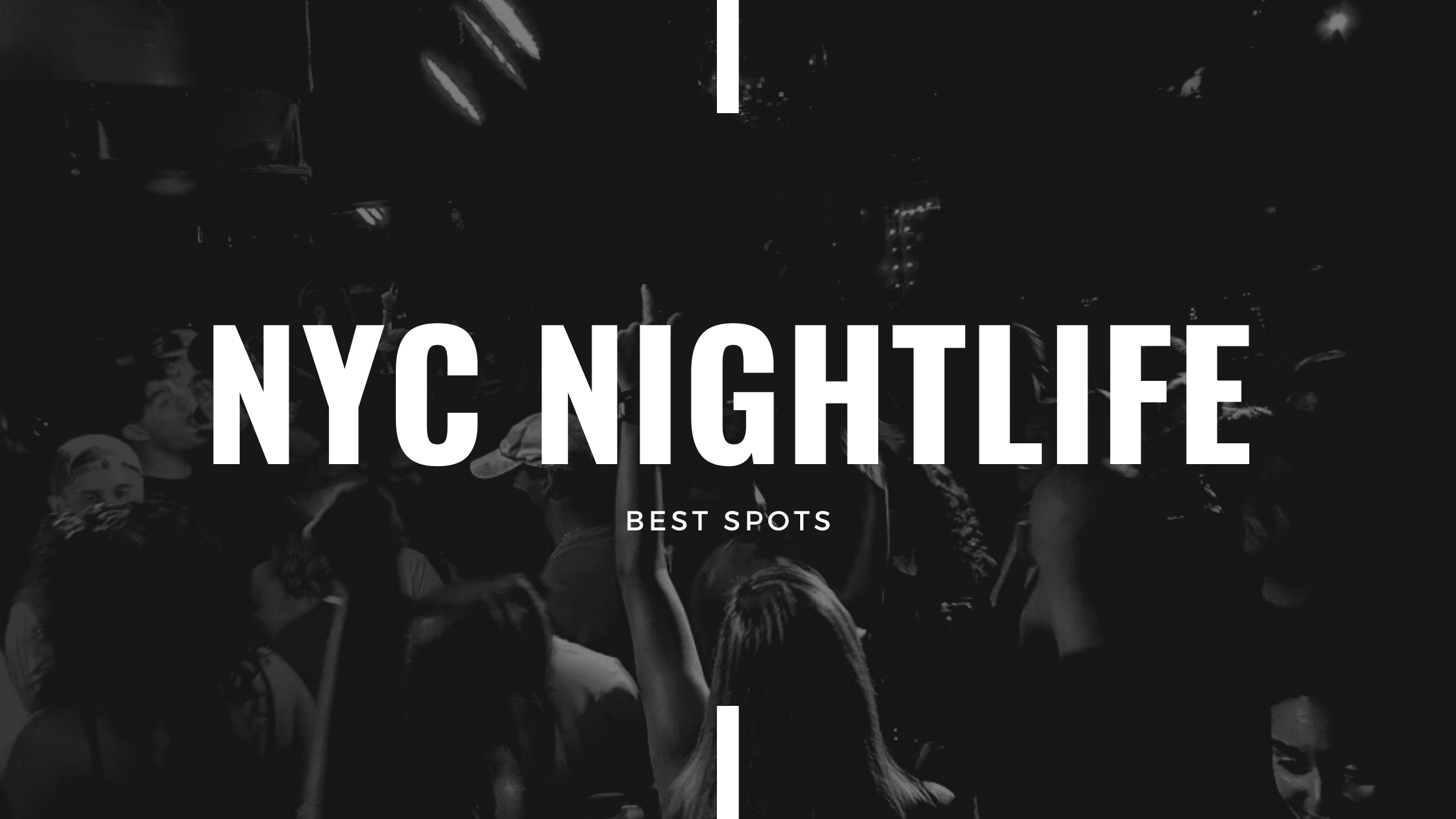 NYC Nightlife Spots & What to Expect